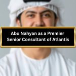 Abu Nahyan as a Premier Senior Consultant of Atlantis